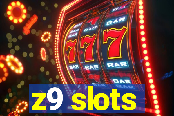 z9 slots